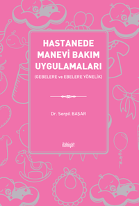 Hastanede Manevi Bakım Uygulamaları  (Gebelere ve Ebelere Yönelik)