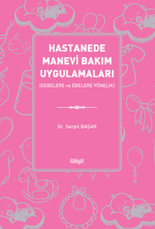 Hastanede Manevi Bakım Uygulamaları  (Gebelere ve Ebelere Yönelik)