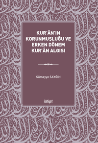 Kur'an'ın Korunmuşluğu ve Erken Dönem Kur'an Algısı