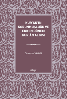 Kur'an'ın Korunmuşluğu ve Erken Dönem Kur'an Algısı
