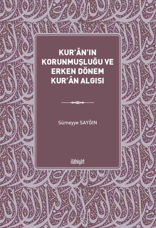 Kur'an'ın Korunmuşluğu ve Erken Dönem Kur'an Algısı