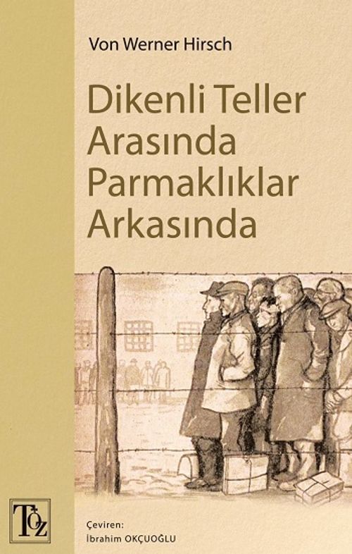 Dikenli Teller Arasında Parmaklıklar Arkasında