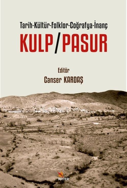 Kulp/Pasur / Tarih-Kültür-Folklor-Coğrafya-İnanç 