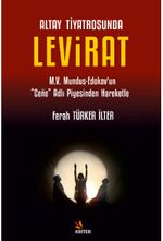 Altay Tiyatrosunda Levirat & M.V. Mundus-Edokov'un “Ceñe” Adlı Piyesinden Hareketle