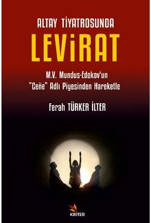 Altay Tiyatrosunda Levirat & M.V. Mundus-Edokov'un “Ceñe” Adlı Piyesinden Hareketle