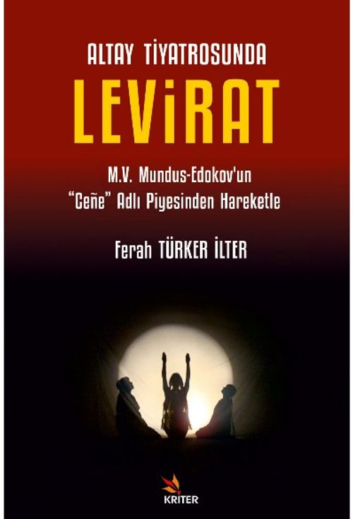 Altay Tiyatrosunda Levirat & M.V. Mundus-Edokov'un “Ceñe” Adlı Piyesinden Hareketle