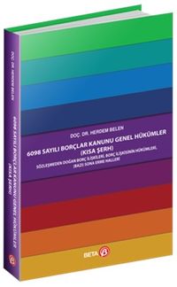 6098 Sayılı Borçlar Kanunu Genel Hükümler (Kısa Şerh)