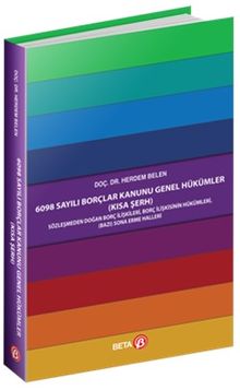 6098 Sayılı Borçlar Kanunu Genel Hükümler (Kısa Şerh)