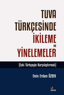 Tuva Türkçesinde İkileme ve Yinelemeler & Eski Türkçeyle Karşılaştırmalı