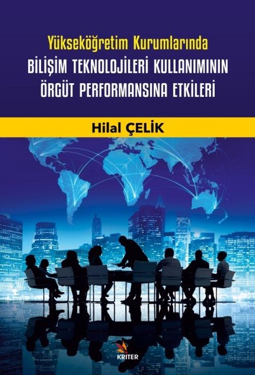 Yükseköğretim Kurumlarında Bilişim Teknolojileri Kullanımının Örgüt Performansına Etkileri