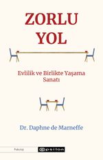Zorlu Yol & Evlilik ve Birlikte Yaşama Sanatı