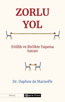 Zorlu Yol & Evlilik ve Birlikte Yaşama Sanatı