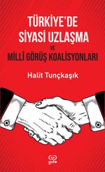 Türkiye'de Siyasi Uzlaşma ve Milli görüş Koalisyonları