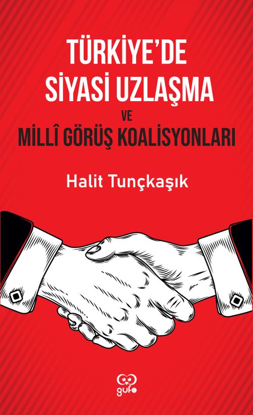 Türkiye'de Siyasi Uzlaşma ve Milli görüş Koalisyonları