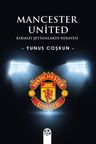 Mancester United &amp; Kırmızı Şeytanların Hikayesi