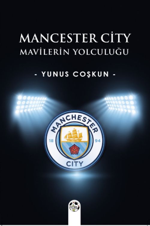 Mancester City & Mavilerin Yolculuğu 