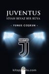 Juventus & Siyah Beyaz Bir Rüya