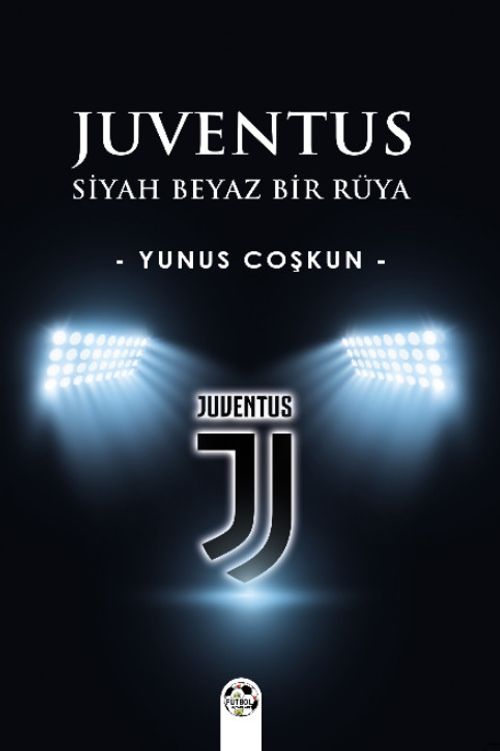 Juventus & Siyah Beyaz Bir Rüya