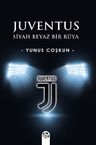 Juventus &amp; Siyah Beyaz Bir Rüya