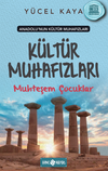 Anadolu'nun K&uuml;lt&uuml;r Muhafızları 1 / Muhteşem &Ccedil;ocuklar