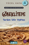 Anadolu’nun Kültür Muhafızları 3 / Göbeklitepe Tarihin Sıfır Noktası