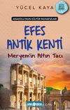 Anadolu’nun Kültür Muhafızları 6 / Efes Antik Kenti Meryem’in Altın Tacı