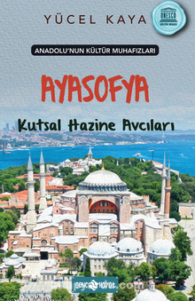 Anadolu’nun Kültür Muhafızları 5 / Ayasofya Kutsal Hazine Avcıları