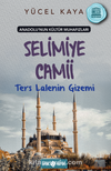 Anadolu’nun Kültür Muhafızları 7 / Selimiye Camii Ters Lalenin Gizemi