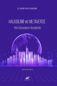 Halkbilim ve Metaverse Yeni Dünyaların Beşiğinde