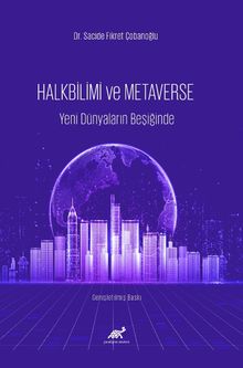 Halkbilim ve Metaverse Yeni Dünyaların Beşiğinde