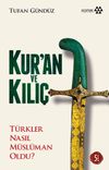 Kur'an ve Kılı&ccedil; & T&uuml;rkler Nasıl M&uuml;sl&uuml;man Oldu?
