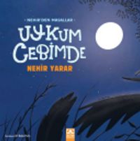 Uykum Cebimde / Nehir'den Masallar