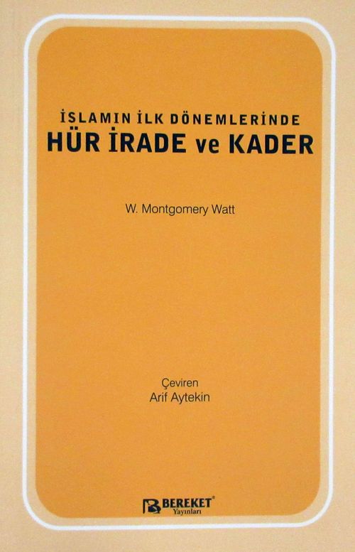 İslamın İlk Dönemlerinde Hür İrade ve Kader