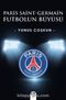 Paris Saint-Germain & Futbolun Büyüsü
