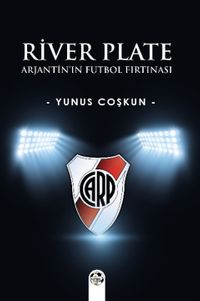 River Plate & Arjantin'ın Futbol Fırtınası