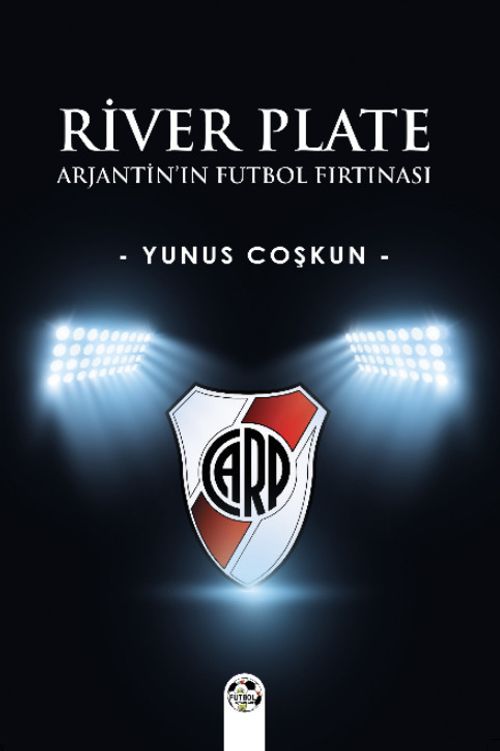 River Plate & Arjantin'ın Futbol Fırtınası