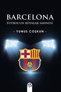 Barcelona & Futbol'un Rüyalar Sahnesi