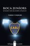 Boca Juniors & Efsanevi Bir Kulübün Hikayesi