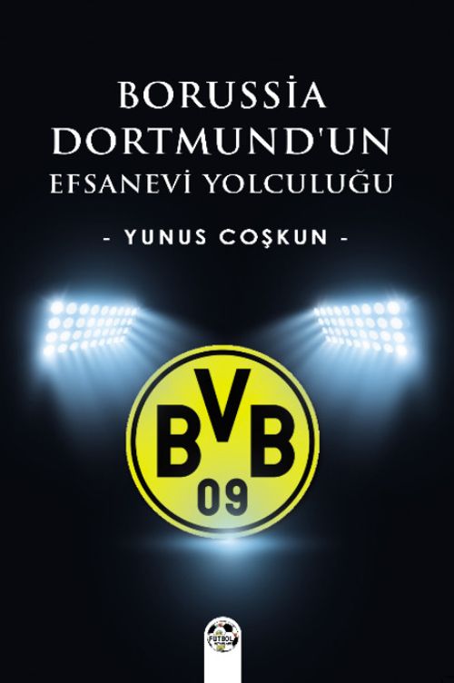 Borussia Dortmund'un Efsanevi Yolculuğu