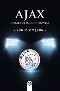 Ajax & Total Futbol'un Hikayesi