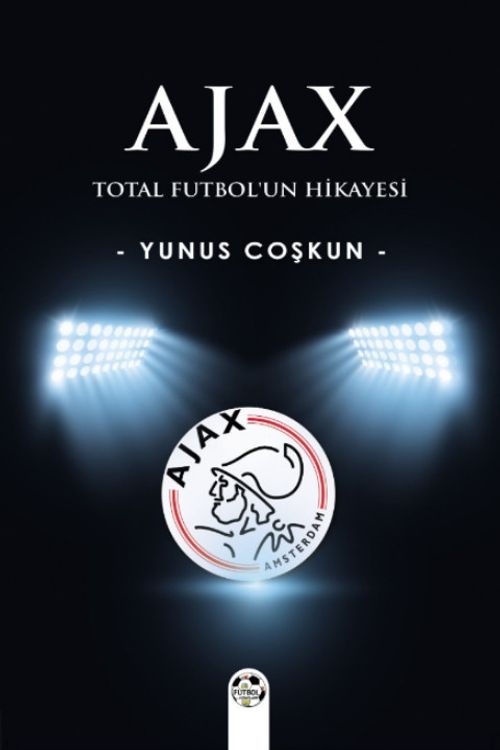 Ajax & Total Futbol'un Hikayesi