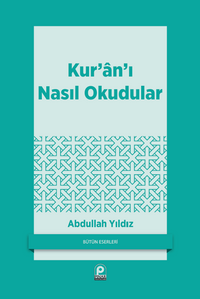 Kur'an'ı Nasıl Okudular