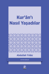 Kur'an'ı Nasıl Yaşadılar?