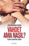 Vahdet Ama Nasıl? &amp; İslam Cemaatine Doğru