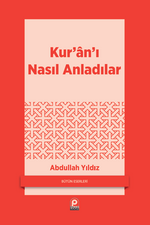 Kur'an'ı Nasıl Anladılar?
