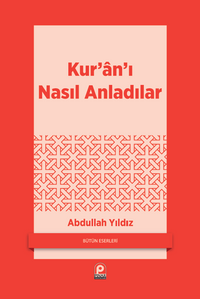 Kur'an'ı Nasıl Anladılar?
