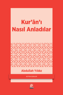 Kur'an'ı Nasıl Anladılar?