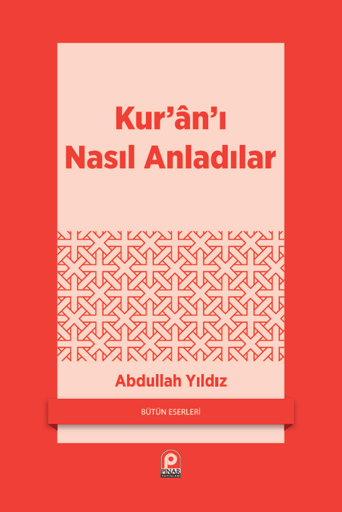 Kur'an'ı Nasıl Anladılar?