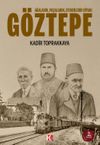 Ağaların, Paşaların, Efendilerin Diyarı G&ouml;ztepe