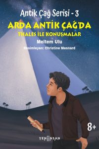 Antik Çağ Serisi - 3 & Arda Antik Çağ'da  Thales ile Konuşmalar